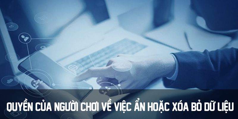 Quyền của người chơi về việc ẩn hoặc xóa bỏ dữ liệu